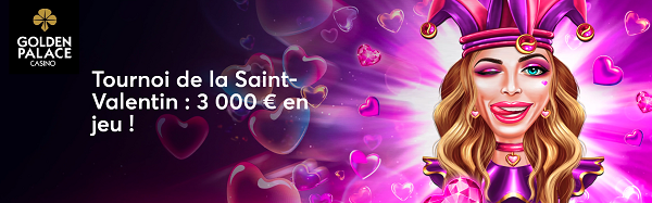 Tournoi de la Saint-Valentin sur Golden Palace